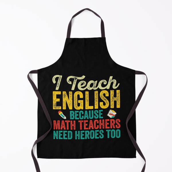 Item preview, I Teach English Because Math Teachers Need Heroes Too: Funny English Teacher Gift - School Teacher designed and sold by Adexyl.