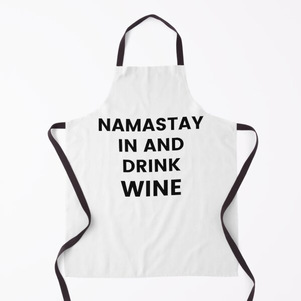 Item preview, Namastay In And Drink Wine. Funny Wine Lover Quote. designed and sold by That Cheeky Tee.
