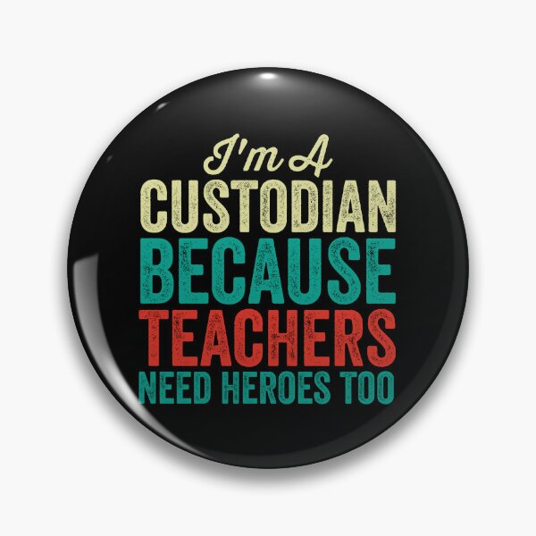 Item preview, I'm A Custodian Because Teachers Need Heroes Too: Funny School Custodian Gift - Custodian designed and sold by Adexyl.