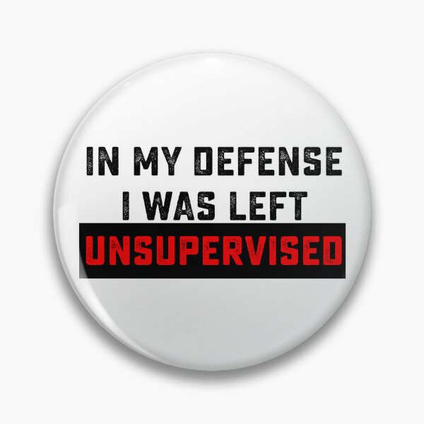 Item preview, In my defense, I was left unsupervised designed and sold by Nyawast.