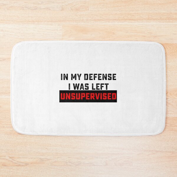 Item preview, In my defense, I was left unsupervised designed and sold by Nyawast.