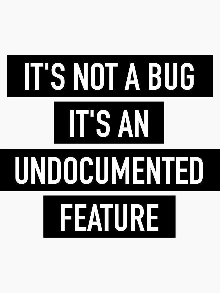 It's not a bug! by devtee