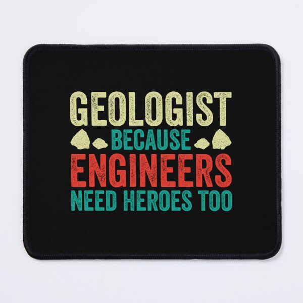 Item preview, Geologist Because Engineers Need Heroes Too: Funny Geologist Gift - Rock Collector designed and sold by Adexyl.