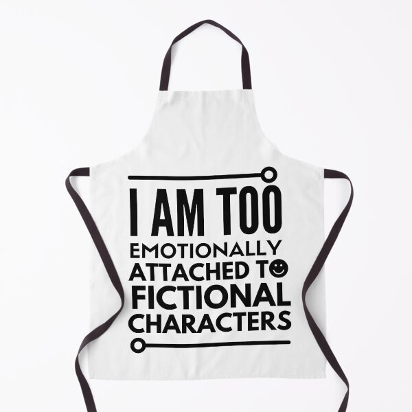 Item preview, I am too emotionally attached to fictional characters designed and sold by mksjr.