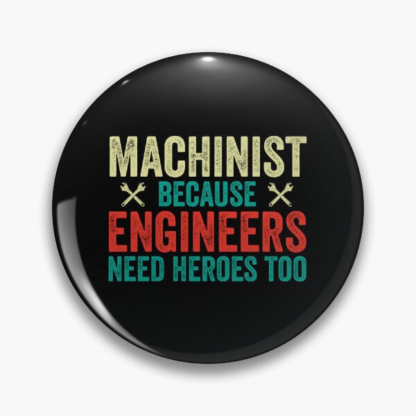 Item preview, Machinist Because Engineers Need Heroes Too: Funny Machinist Gift - Machine Operator designed and sold by Adexyl.