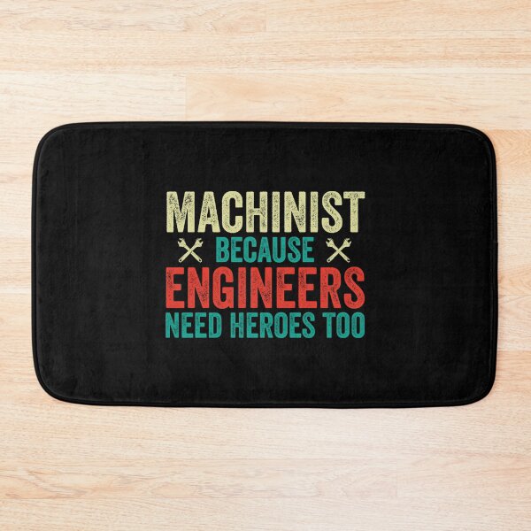 Item preview, Machinist Because Engineers Need Heroes Too: Funny Machinist Gift - Machine Operator designed and sold by Adexyl.