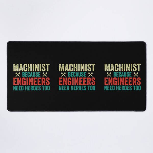 Item preview, Machinist Because Engineers Need Heroes Too: Funny Machinist Gift - Machine Operator designed and sold by Adexyl.