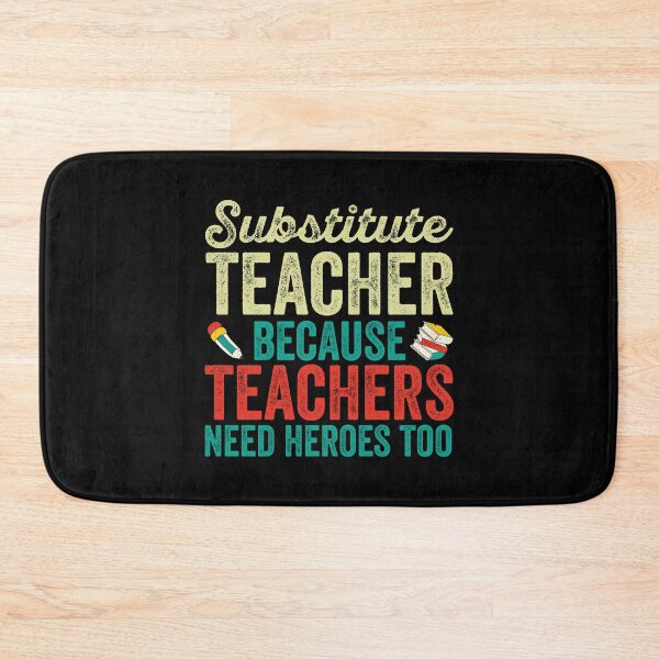 Item preview, Substitute Teachers Because Teachers Need Heroes Too: Funny Substitute Teachers Gift - Substitute Teacher designed and sold by Adexyl.