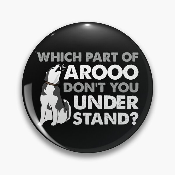 Item preview, Which Part Of Arooo Don't You Understand? Funny Husky Dog Saying Gift designed and sold by alenaz.