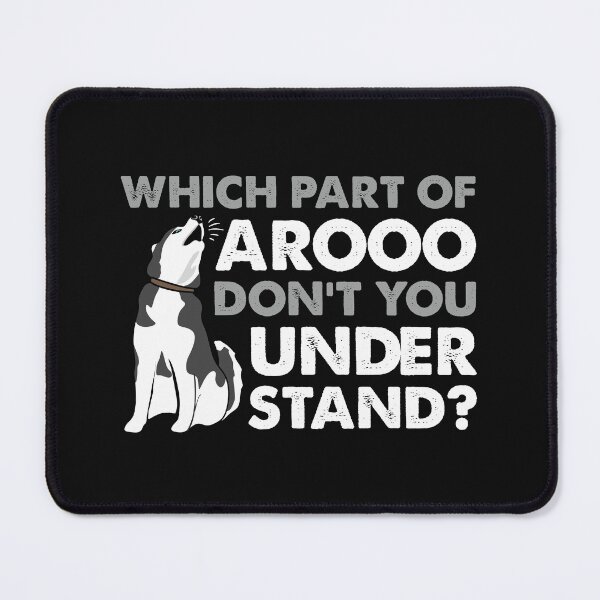 Item preview, Which Part Of Arooo Don't You Understand? Funny Husky Dog Saying Gift designed and sold by alenaz.
