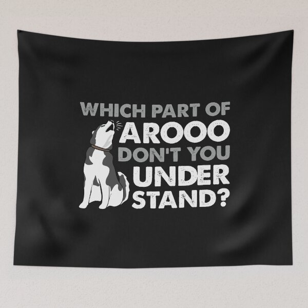 Item preview, Which Part Of Arooo Don't You Understand? Funny Husky Dog Saying Gift designed and sold by alenaz.