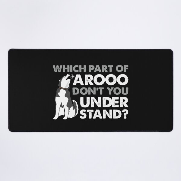 Item preview, Which Part Of Arooo Don't You Understand? Funny Husky Dog Saying Gift designed and sold by alenaz.