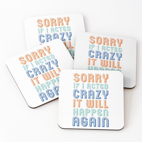 Item preview, Sorry if I acted crazy it will happen again designed and sold by ShopOfK.