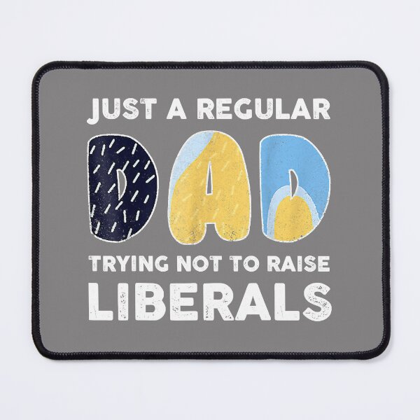 Item preview, Just a Regu.lar Dad Trying Not To Rai.se Li.berals Fathers Day designed and sold by Sunbaica190.