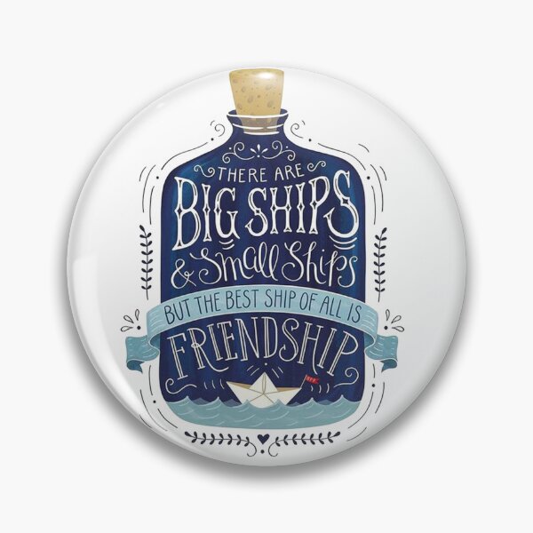 Item preview, THERE ARE BIG SHIPS and SMALL SHIPS, BUT THE BEST SHIP OF ALL IS FRIENDSHIP designed and sold by UbeeStore.