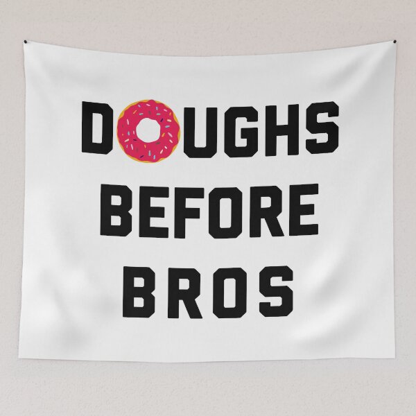Item preview, Doughs Before Bros Funny Quote designed and sold by quarantine81.