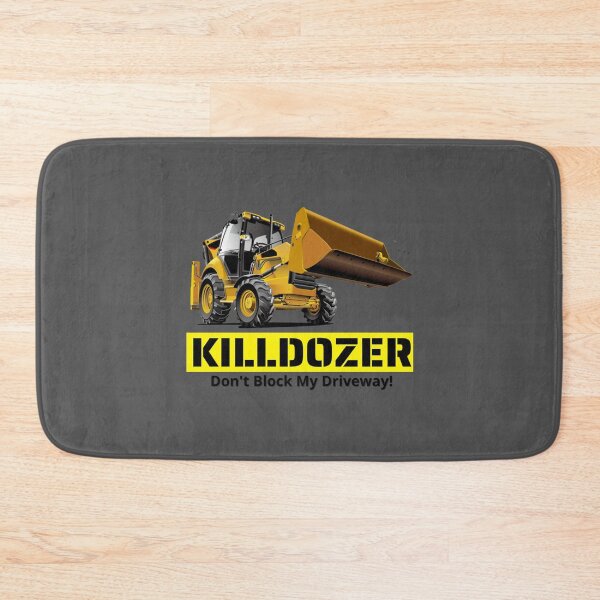 Item preview, KILLDOZER don_t block my driveway   designed and sold by GabrielSmithh.