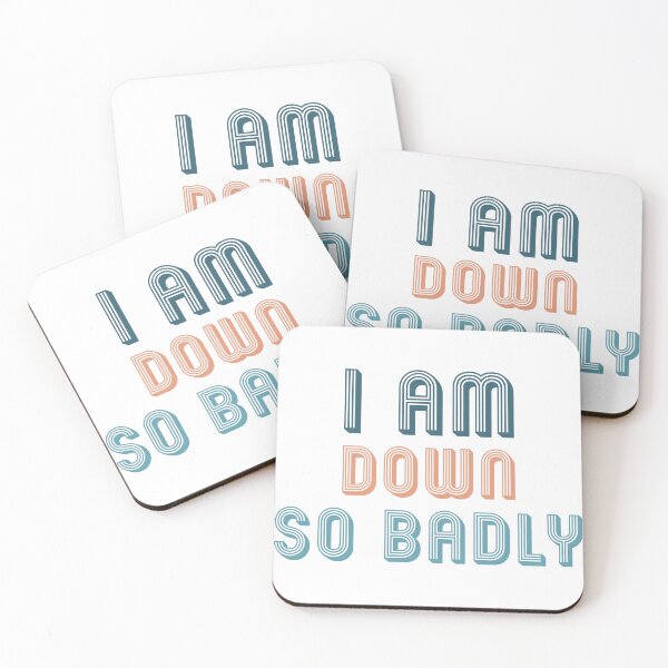 Item preview, I am down so badly designed and sold by ShopOfK.