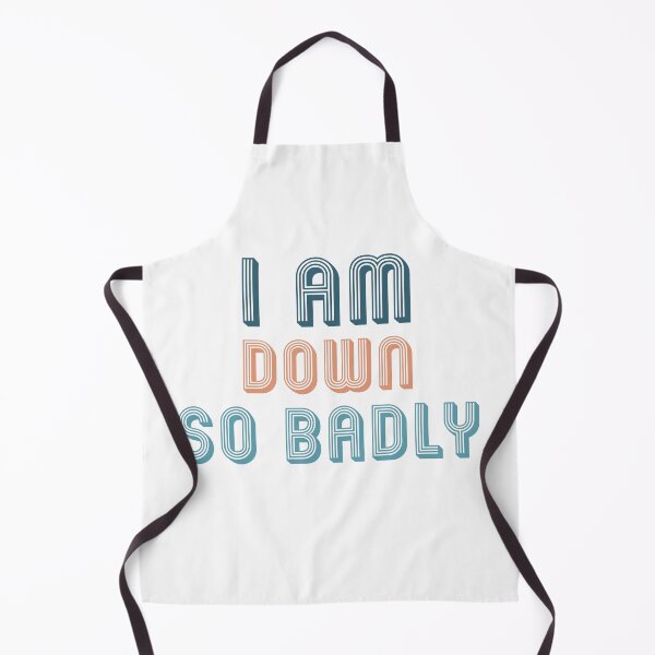 Item preview, I am down so badly designed and sold by ShopOfK.