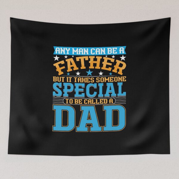 Item preview, Any Man Can Be a Father But Takes Someone Special Dad designed and sold by edenaayan2120.