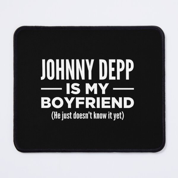 Item preview, johnny depp is my boyfriend funny mentally dating designed and sold by duetzezowatyy.