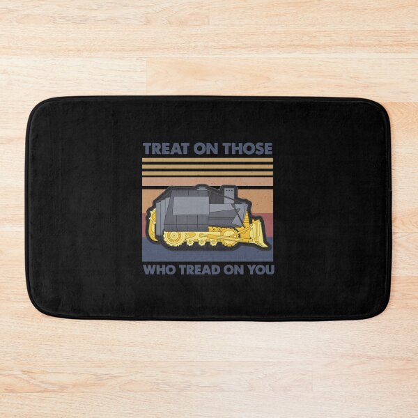 Item preview, killdozer Treat On Those Who Tread On You    designed and sold by CarlyCoxwe.