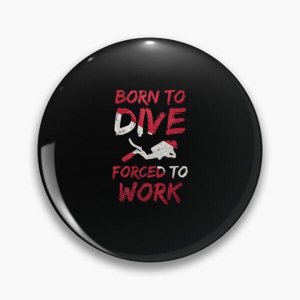 Item preview, Born To Dive Forced To Work Scuba Diver Silhouette Dive designed and sold by Zaidan16.