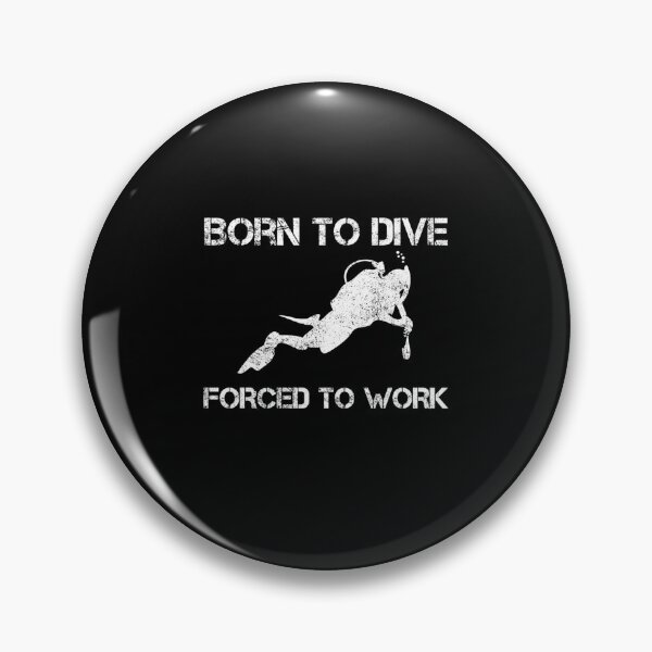 Item preview, Born To Dive Forced To Work Scuba Diving designed and sold by Zaidan16.