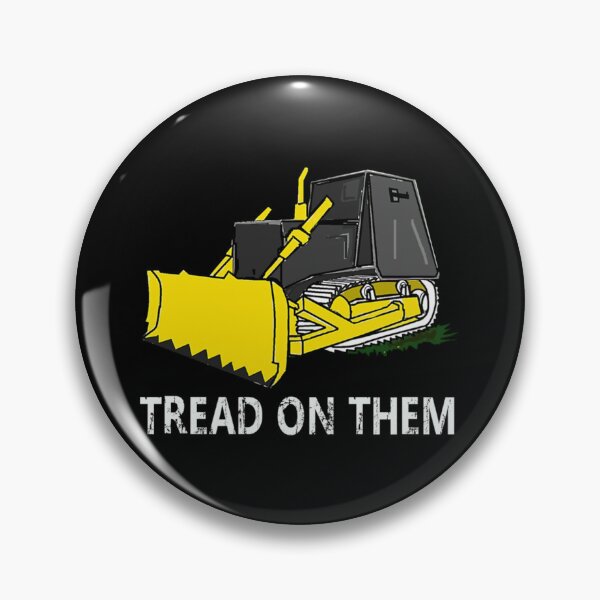 Item preview, Killdozer Tread On Them, Girls Trending   designed and sold by CarlyCoxwe.