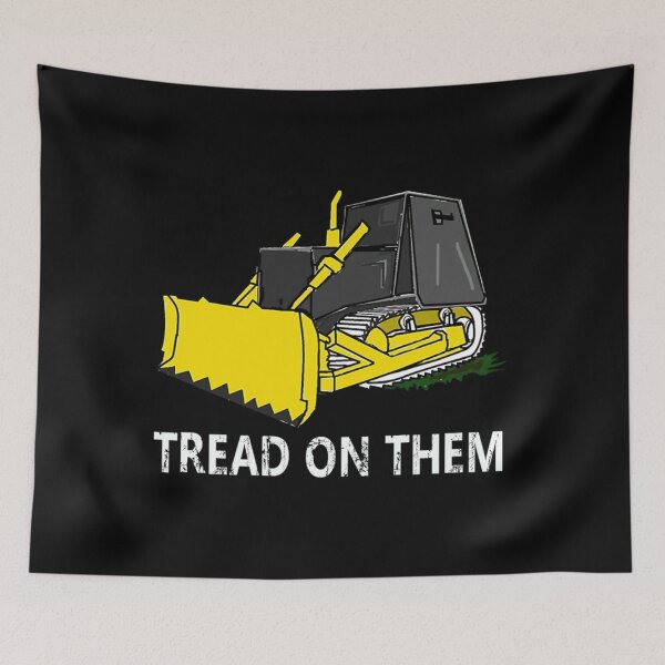 Item preview, Killdozer Tread On Them, Girls Trending   designed and sold by CarlyCoxwe.