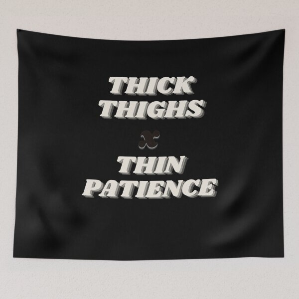 Item preview, Womens Thick Thighs Thin Patience Womens Funny Graphic  designed and sold by nedrae.