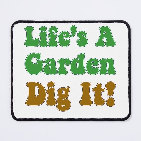 Item preview, Life's A Garden Dig It designed and sold by jaycartoonist.