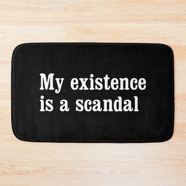 Item preview, My existence is a scandal  designed and sold by portokalis.