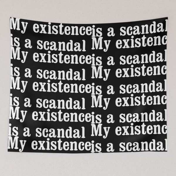 Item preview, My existence is a scandal  designed and sold by portokalis.