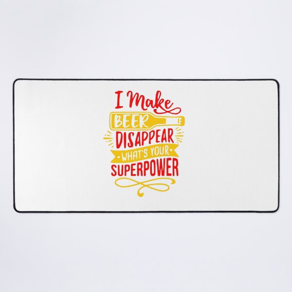 Item preview, I make beer disappear whats your super power designed and sold by thebaig.