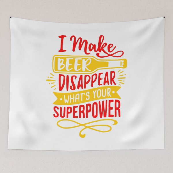 Item preview, I make beer disappear whats your super power designed and sold by thebaig.