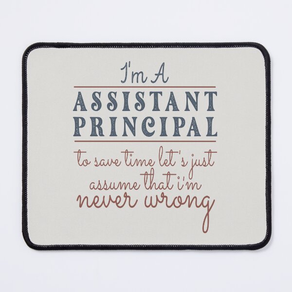 Item preview, I'm An Assistant Principal to Save Time Let's Just Assume that I'm Never Wrong Lawyer Quotes Lawyer Funny Gift idea Funny Lawyer Design designed and sold by Mmmm3344.