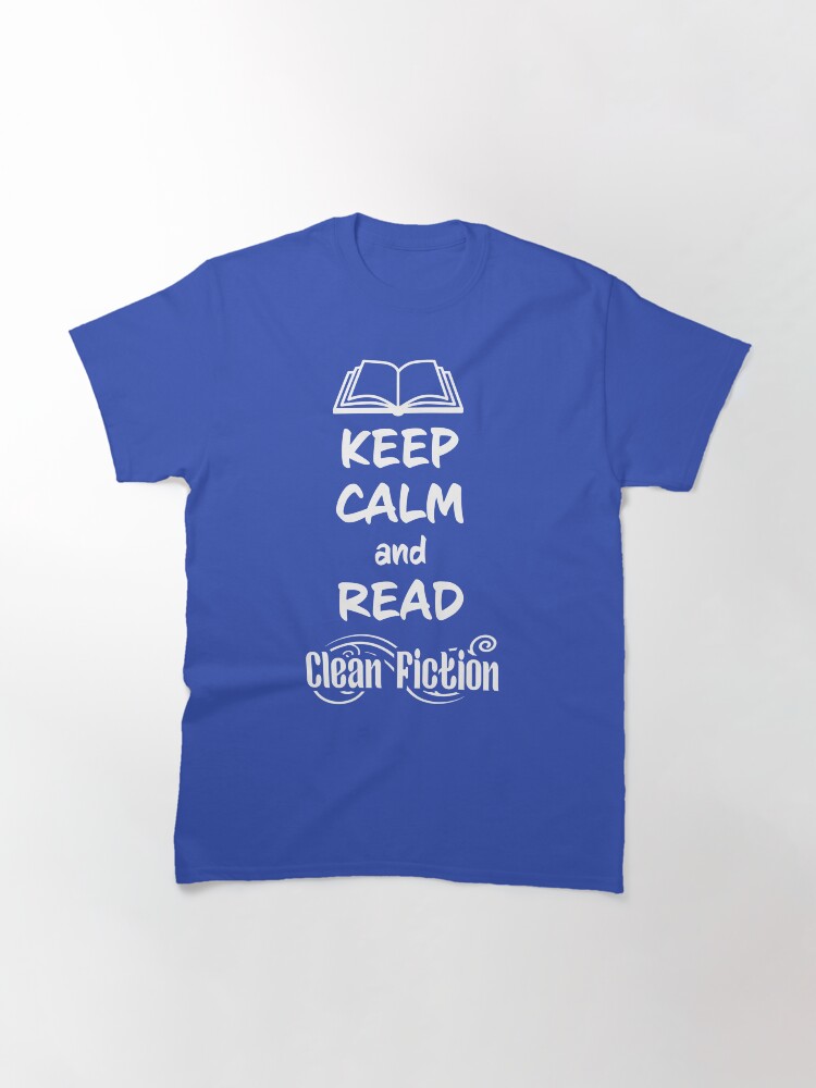 Thumbnail 3 of 7, Classic T-Shirt, Keep Calm and Read Clean Fiction designed and sold by sirensmuse.