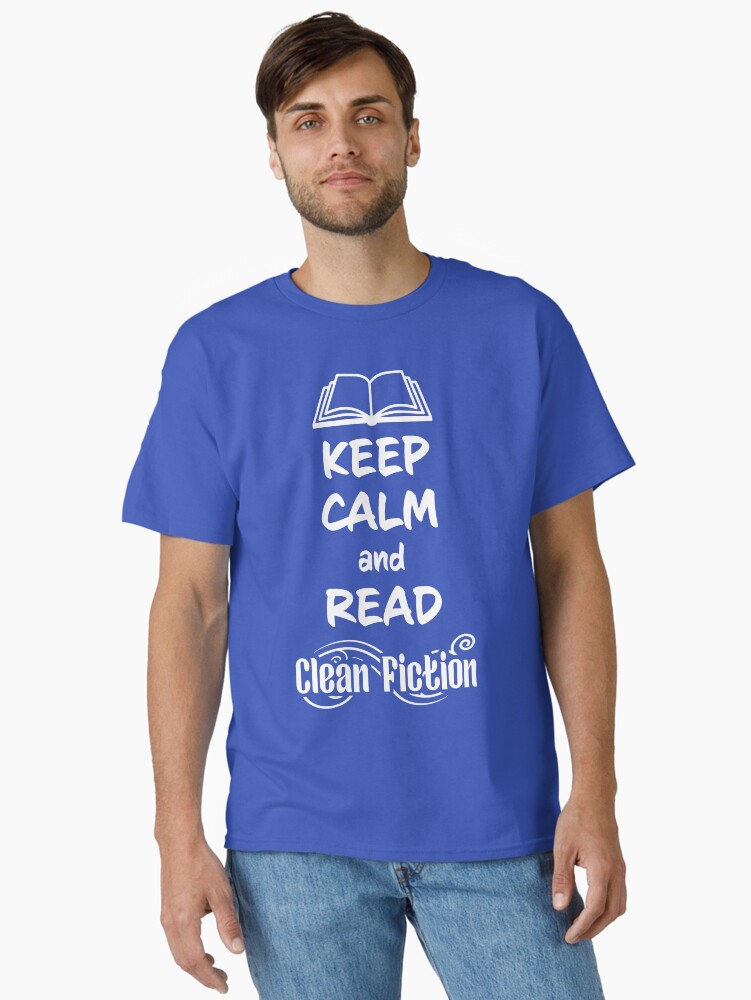 Thumbnail 2 of 7, Classic T-Shirt, Keep Calm and Read Clean Fiction designed and sold by sirensmuse.