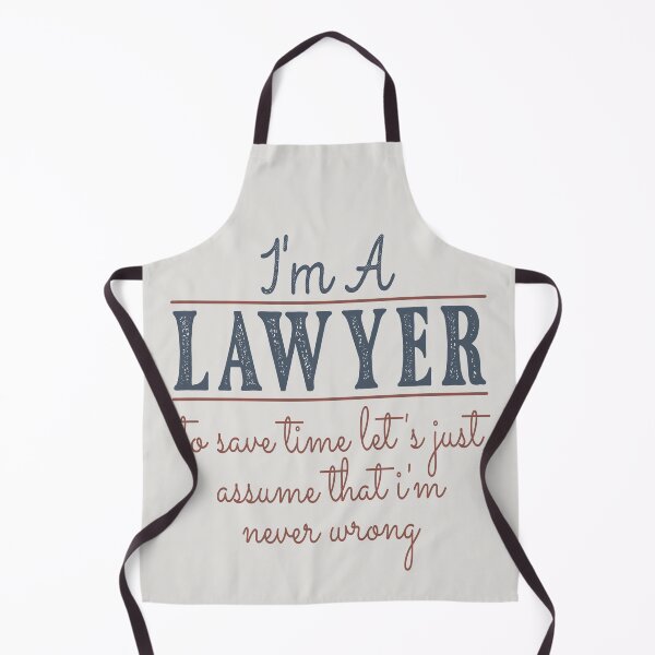 Item preview, I'm A Lawyer to Save Time Let's Just Assume that I'm Never Wrong Lawyer Quotes Lawyer Funny Gift idea Funny Lawyer Design designed and sold by Mmmm3344.