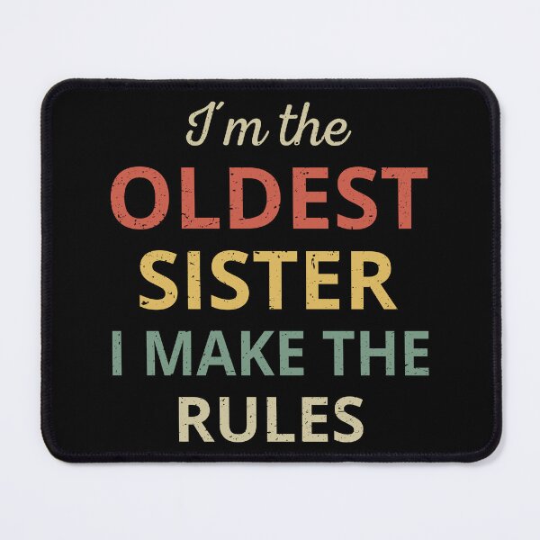Item preview, Matching Sisters - Oldest Sister I Make The Rules III designed and sold by Lemon Pepper.