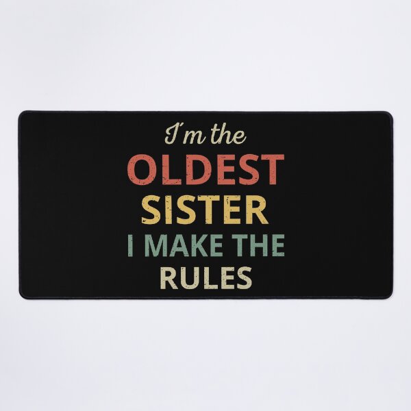 Item preview, Matching Sisters - Oldest Sister I Make The Rules III designed and sold by Lemon Pepper.