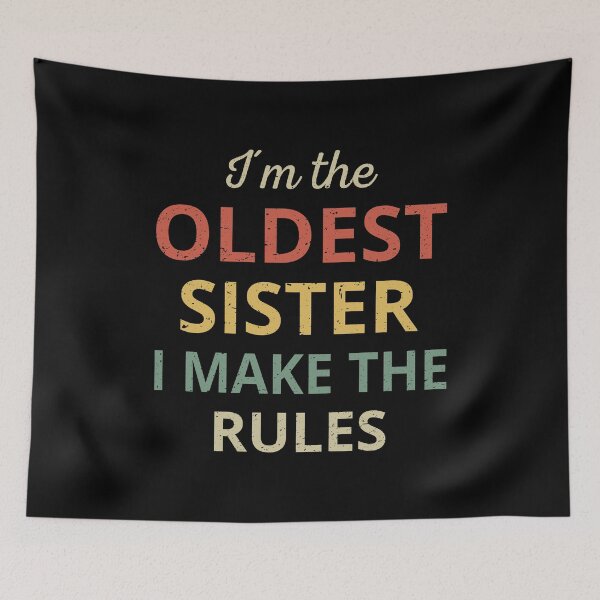 Item preview, Matching Sisters - Oldest Sister I Make The Rules III designed and sold by Lemon Pepper.