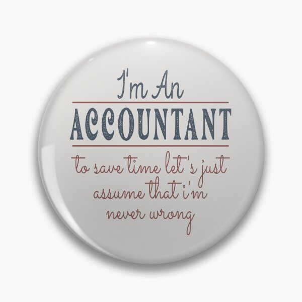Item preview, I'm An Accountant to Save Time Let's Just Assume that I'm Never Wrong Lawyer Quotes Lawyer Funny Gift idea Funny Lawyer Design designed and sold by Mmmm3344.