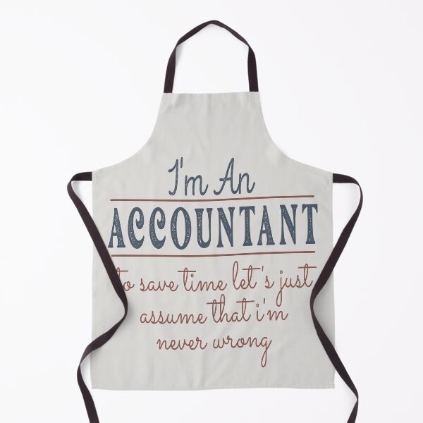 Item preview, I'm An Accountant to Save Time Let's Just Assume that I'm Never Wrong Lawyer Quotes Lawyer Funny Gift idea Funny Lawyer Design designed and sold by Mmmm3344.