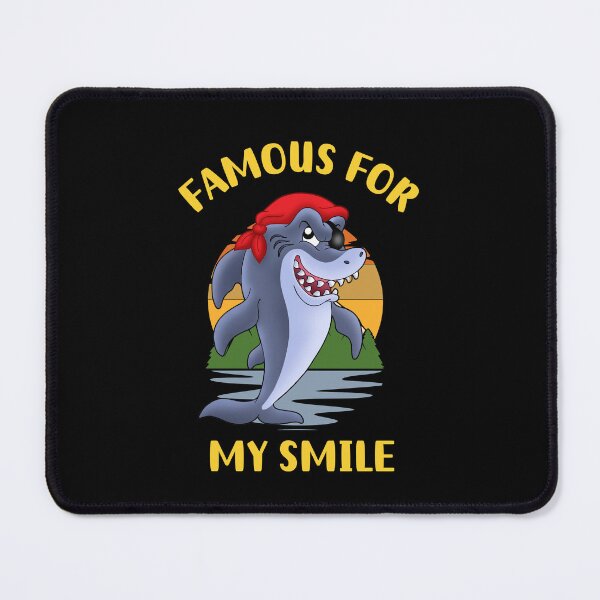 Item preview, Famous For My Smile | Sarcasm | Smiling Shark designed and sold by Einstein12345.