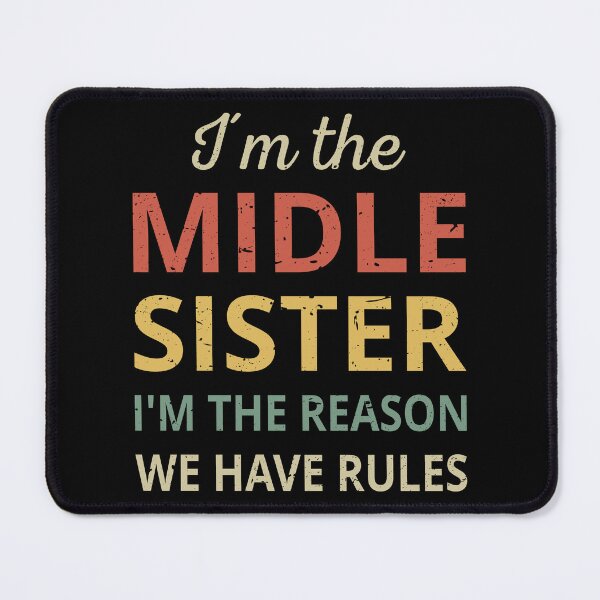 Item preview, Matching Sisters - Middle Sister The Reason We Have Rules III designed and sold by Lemon Pepper.