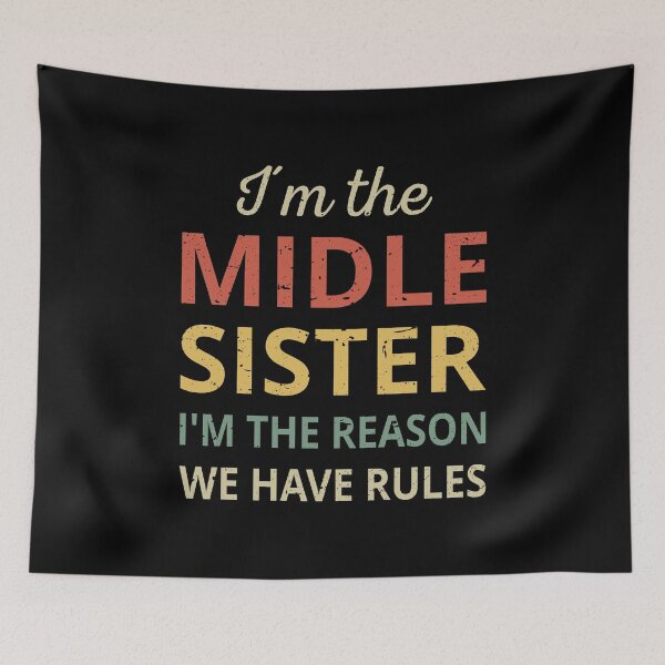 Item preview, Matching Sisters - Middle Sister The Reason We Have Rules III designed and sold by Lemon Pepper.