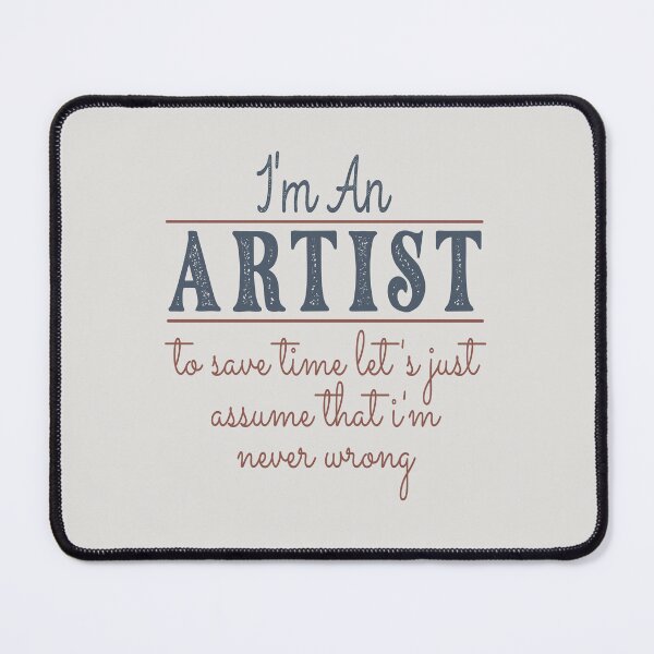 Item preview, I'm An Artist to Save Time Let's Just Assume that I'm Never Wrong Lawyer Quotes Lawyer Funny Gift idea Funny Lawyer Design designed and sold by Mmmm3344.