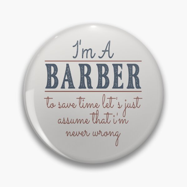 Item preview, I'm A Barber to Save Time Let's Just Assume that I'm Never Wrong Lawyer Quotes Lawyer Funny Gift idea Funny Lawyer Design designed and sold by Mmmm3344.
